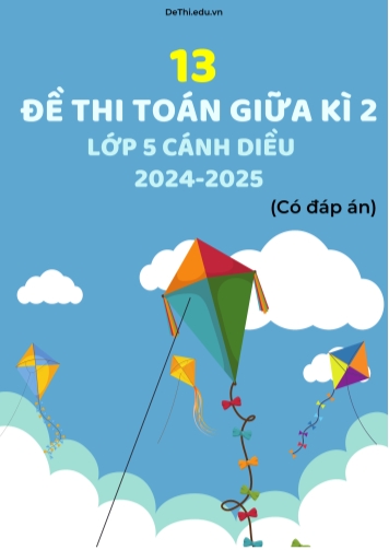 13 Đề thi Toán lớp 5 Giữa kì 2 Sách Cánh Diều năm 2024-2025 (Kèm đáp án)